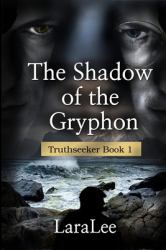 The Shadow of the Gryphon : Truthseeker Book 1