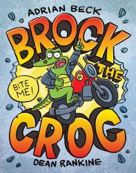 Brock the Croc : Bite Me!