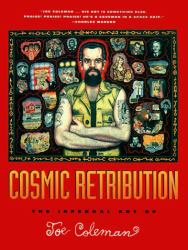 Cosmic Retribution : The Infernal Art of Joe Coleman