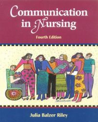 Communication in Nursing : Communicating Assertively and Responsibly in Nursing