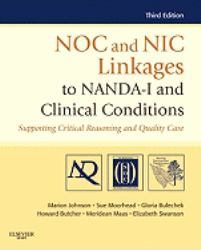 NOC and NIC Linkages to NANDA-I and Clinical Conditions : Supporting Critical Reasoning and Quality Care