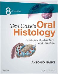 Ten Cate's Oral Histology : Development, Structure, and Function