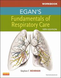 Workbook for Egan's Fundamentals of Respiratory Care