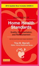 Handbook of Home Health Standards - Revised Reprint : Quality, Documentation, and Reimbursement