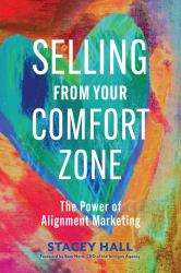 Selling from Your Comfort Zone : The Power of Alignment Marketing