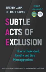 Subtle Acts of Exclusion, Second Edition : How to Understand, Identify, and Stop Microaggressions