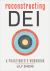 Reconstructing DEI : A Practitioner's Workbook