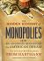 The Hidden History of Monopolies : How Big Business Destroyed the American Dream