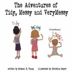 The Adventures of Tidy, Messy and VeryMessy