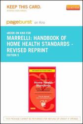 Handbook of Home Health Standards - Revised Reprint - Pageburst e-Book on Kno (Retail Access Card) : Quality, Documentation, and Reimbursement