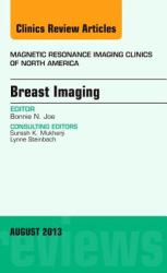 Breast Imaging, An Issue of Magnetic Resonance Imaging Clinics,