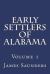 Early Settlers of Alabama : Volume 1