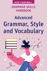 Grammar Skills Handbook : Advanced Grammar, Style and Vocabulary