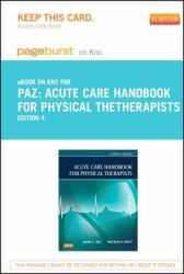 Acute Care Handbook for Physical Therapists- Pageburst e-Book on Kno (Retail Access Card)