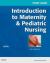 Study Guide for Introduction to Maternity & Pediatric Nursing