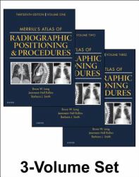 Merrill's Atlas of Radiographic Positioning and Procedures : 3-Volume Set