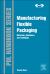 Manufacturing Flexible Packaging : Materials, Machinery, and Techniques