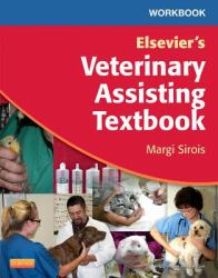 Workbook for Elsevier's Veterinary Assisting Textbook