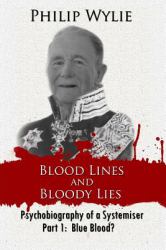 Blood Lines and Bloody Lies : Psychobiography of a Systemiser Part 1: Blue Blood?