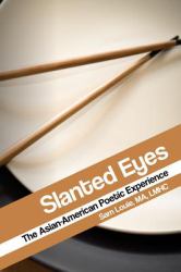 Slanted Eyes : The Asian-American Poetic Experience