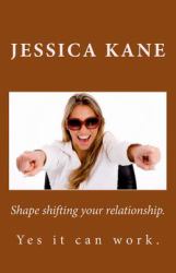 Shape Shifting Your Relationship : Yes It Works