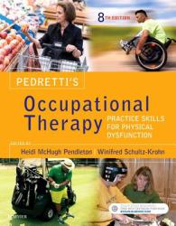 Pedretti's Occupational Therapy : Practice Skills for Physical Dysfunction