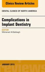 Complications in Implant Dentistry, An Issue of Dental Clinics of North America,