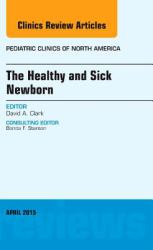 Healthy and Sick Newborn, An Issue of Pediatric Clinics,