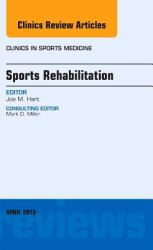 Sports Rehabilitation, An Issue of Clinics in Sports Medicine,