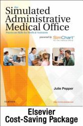 The Simulated Administrative Medical Office - Textbook and SimChart for the Medical Office EHR Exercises (Retail Access Card) Package : Practicum Skills for Medical Assistants Powered by SimChart for the Medical Office