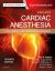 Kaplan's Cardiac Anesthesia : In Cardiac and Noncardiac Surgery