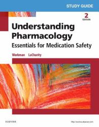 Study Guide for Understanding Pharmacology : Essentials for Medication Safety