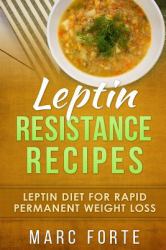 Leptin Resistance Recipes : Leptin Diet for Rapid Permanent Weight Loss