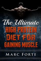 The Ultimate High Protein Diet for Gaining Muscle