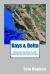 Bays and Delta : Exploring Food Historic Sites Around the California Delta, Monterey and San Francisco Bays