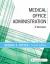 Medical Office Administration : A Worktext