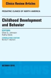 Childhood Development and Behavior, an Issue of Pediatric Clinics of North America