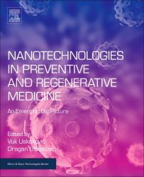 Nanotechnologies in Preventive and Regenerative Medicine : An Emerging Big Picture