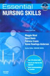 Essential Nursing Skills : Over 120 Clinical Skills - Easy to Use Step-by-Step Approach - Latest Recommendations for Practice