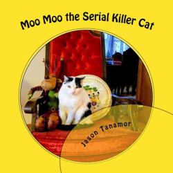 Moo Moo the Serial Killer Cat