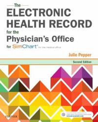 The Electronic Health Record for the Physician's Office : For Simchart for the Medical Office