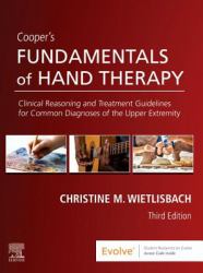 Cooper's Fundamentals of Hand Therapy : Clinical Reasoning and Treatment Guidelines for Common Diagnoses of the Upper Extremity