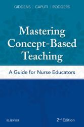 Mastering Concept-Based Teaching : A Guide for Nurse Educators