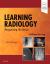 Learning Radiology : Recognizing the Basics