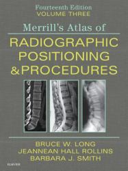 Merrill's Atlas of Radiographic Positioning and Procedures - Volume 3