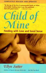 Child of Mine : Feeding with Love and Good Sense