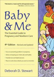 Baby and Me : The Essential Guide to Pregnancy and Newborn Care