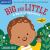 Indestructibles: Big and Little: a Book of Opposites : Chew Proof · Rip Proof · Nontoxic · 100% Washable (Book for Babies, Newborn Books, Safe to Chew)