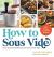 How to Sous Vide : Easy, Delicious Perfection Any Night of the Week: 100+ Simple, Irresistible Recipes