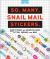 So. Many. Snail Mail Stickers : 2,500 Stickers for Decorating Cards, Letters, Packages, and More